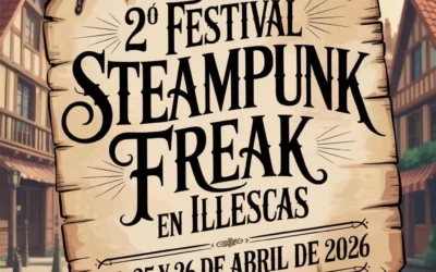 Este fin de semana 2º Festival Steampunk Freak 2026 en Illescas